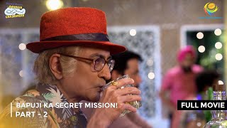 Bapuji Ka Secret Mission  FULL MOVIE  Part 2  Taarak Mehta Ka Ooltah Chashmah Ep 3415 to 3418 [upl. by Nnyw]