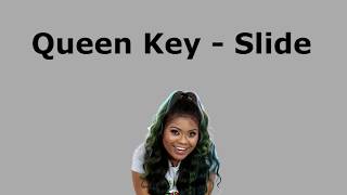 Queen Key  Slide Lyrics [upl. by Leann266]