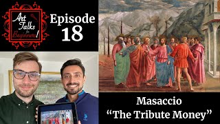 Masaccio  The Tribute Money  Art Talk for Beginners Episode 18 [upl. by Juni462]