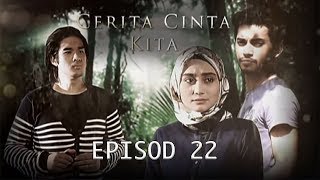 FULL Cerita Cinta Kita  Episod 22 [upl. by Bonnell]