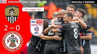 Notts County 20 Accrington Stanley Matchday 5 202425 EFL League Two Highlight [upl. by Nidya]