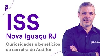 Concurso ISS Nova Iguaçu RJ Curiosidades e benefícios da carreira de Auditor [upl. by Annora]