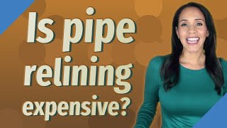 Is pipe relining expensive [upl. by Ishmul]