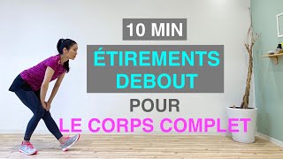 10MIN ÉTIREMENT DEBOUT POUR LE CORPS COMPLET10MIN STANDING STRETCH FOR FULL BODY [upl. by Voe670]