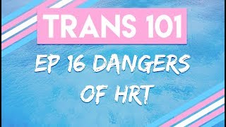 Trans 101 Ep 16  Dangers of Hormone Replacement Therapy CC [upl. by Lramaj859]