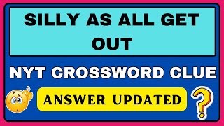 Silly As All Get Out NYT Crossword Clue  NYT Crossword crossword nyt [upl. by Erika]