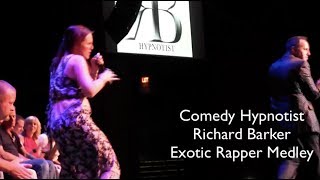 Comedy Hypnotist Richard Barker Exotic Rapper Medley [upl. by Ytissahc384]