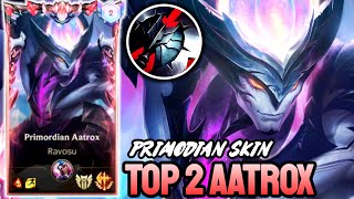 WILD RIFT PRIMORDIAN AATROX  TOP 2 AATROX GAMEPLAY  GRANDMASTER RANKED [upl. by Paige184]