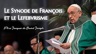 LE SYNODE DES IMPOSTEURS à Rome et les SECTES intégristes lefebvristes Père Jacques de Saint Joseph [upl. by Landan]