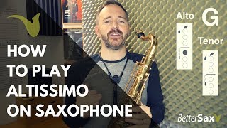 How to Play Altissimo on Saxophone alto and tenor [upl. by Newmann]