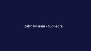 Zakir Hussain  Subhadra [upl. by Elrebmik461]