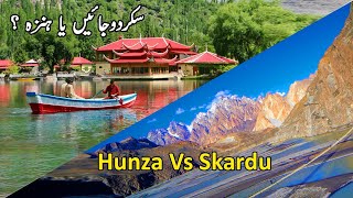 Hunza VS Skardu  Top Places of Both Valleys  Gilgit Baltistan  Pakistan [upl. by Oznecniv]