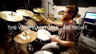 The Vamps Matoma  All Night Drum Cover [upl. by Ordnajela]