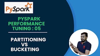 5 pyspark performance tuning  partitioning and bucketing in pyspark  partitioning vs bucketing [upl. by Nylsirk395]