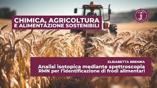 Analisi isotopica con spettroscopia RMN per identificazione di frodi alimentari  Istituto Lombardo [upl. by Emilio444]