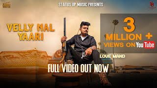 Velly Nal Yaari  Love Mand  Full Song  Status Up Music  New Punjabi Song 2019 [upl. by Campy]