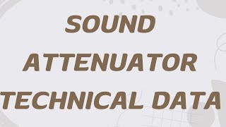 Sound attenuator technical data [upl. by Hibbert235]