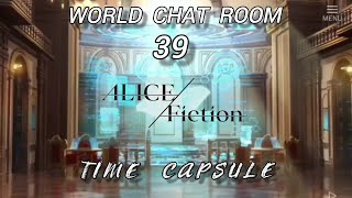 ALICE Fiction  Chat Room 39 TIME CAPSULE [upl. by Hazelton]