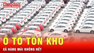 Ô tô tồn kho với số lượng nhiều khủng khiếp xả hàng không ai mua  Tin tức 24h [upl. by Eyma718]