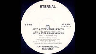 Eternal  Just A Step From Heaven West End Smashy amp Nicey Mix [upl. by Alvina]