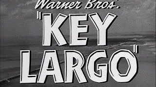 KEY LARGO  HUMPHREY BOGART EDWARD G ROBINSON LAUREN BACALL LIONEL BARRYMORE [upl. by Yoc]