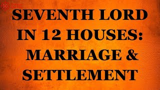 Seventh Lord in 12 Houses Marriage Settlement  astrology learnastrology seventhhouse 7thhouse [upl. by Winer]