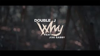 Doublej  Why   Feat  jixk gabby  Official Music Video [upl. by Romona]