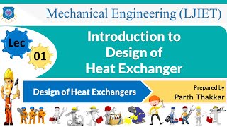 L 01 Introduction to Design of Heat Exchanger  Design of Heat Exchanger  Mechanical [upl. by Ahsemad]