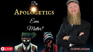 Do Apologetics Even Matter [upl. by Brett]