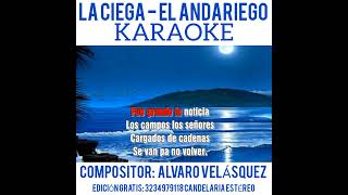 LA CIEGA KARAOKE  EL ANDARIEGO [upl. by Combes]