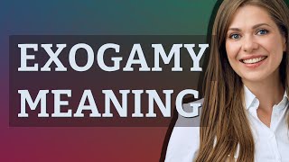 Exogamy  meaning of Exogamy [upl. by Magan]