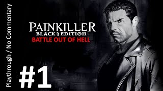 Painkiller Black Edition  Battle out of Hell Part 1 playthrough [upl. by Jackelyn416]