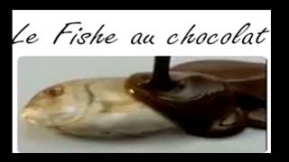 Le Fishe au chocolat [upl. by Ynehpets]