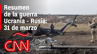 Resumen en video de la guerra Ucrania  Rusia 31 de marzo [upl. by Hahcim55]