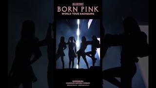 BLACKPINK WORLD TOUR BORN PINK KAOHSIUNG HIGHLIGHT CLIP [upl. by Llorrad]