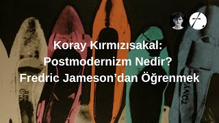 Postmodernizm Nedir Fredric Jamesondan Öğrenmek [upl. by Roderich]