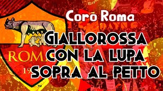 Giallorossa con la lupa sopra al petto  Coro ultras AS Roma CON TESTO [upl. by Yllet]