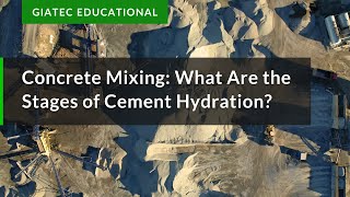 Concrete Mixing What Are the Stages of Cement Hydration [upl. by Sleinad]