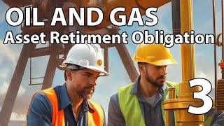 Oil amp Gas Accounting Seminar 3  Asset Retirement Obligation ARO [upl. by Radmen]