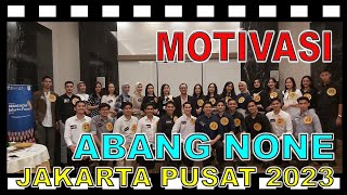 MOTIVASI UNTUK ABANG NONE JAKARTA PUSAT 2023 [upl. by Droc]