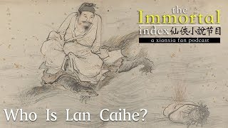 Quick History Who is Lan Caihe 藍采和  The Eight Immortals  Immortal Index [upl. by Semadar]