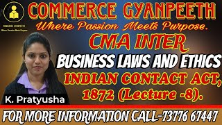 CONTRACT ACT 1872 BUSINESS LAWS amp ETHICS CMA INTER LECTURE 8 [upl. by Shep354]