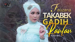 Fauzana  Takabek Gadih Rantau Official Music Video [upl. by Piper926]