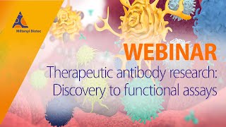 Therapeutic antibody research Discovery to functional assays WEBINAR [upl. by Isidora]