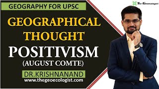 Positivism In Geographical Thought  August Comtes Principles  Human Geography  Dr Krishnanand [upl. by Ical600]