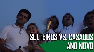 CASADO VS SOLTEIRO  ANO NOVO  Canal ixi [upl. by Lassiter]