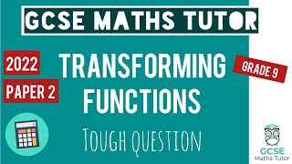 Difficult Graph Transformations Problem  Grade 69  GCSE Maths Exam Paper 2 November 3rd 2022 [upl. by Joan]