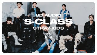 Stray Kids  SClass 특 8D AUDIO 🎧USE HEADPHONES🎧 [upl. by Wilkens]