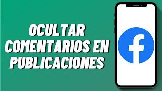 Cómo ocultar comentarios en publicaciones de Facebook [upl. by Hurlee971]