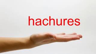 How to Pronounce hachures  American English [upl. by Alram533]